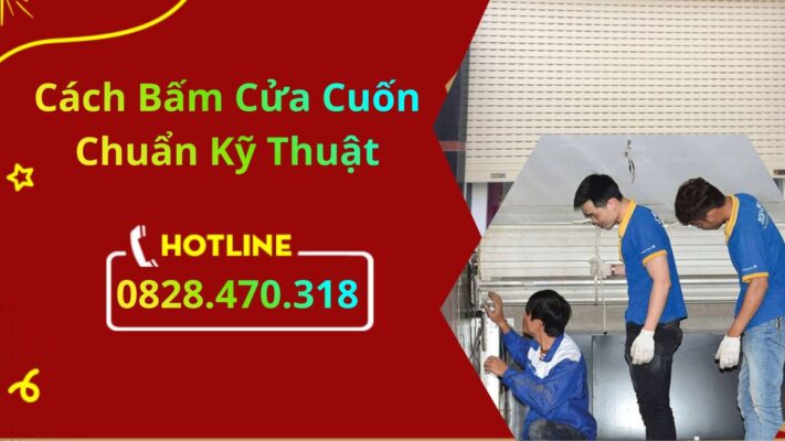 Cách Bấm Cửa Cuốn Chuẩn Kỹ Thuật
